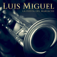 Luis Miguel - La Fiesta Del Mariachi